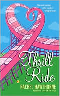 Book cover image of Thrill Ride by Rachel Hawthorne