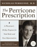 Book cover image of The Perricone Prescription: A Physician's 28-Day Program for Total Body and Face Rejuvenation by Nicholas Perricone