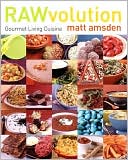 Book cover image of RAWvolution: Gourmet Living Cuisine by Matt Amsden