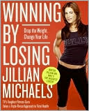 Book cover image of Winning by Losing: Drop the Weight, Change Your Life by Jillian Michaels