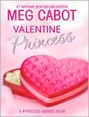 Book cover image of Valentine Princess (Princess Diaries Series) by Meg Cabot