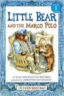 Else Holmelund Minarik: Little Bear and the Marco Polo (I Can Read Book Series: Level 1)