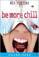 Ned Vizzini: Be More Chill