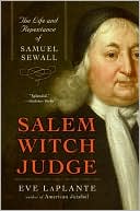 Eve Laplante: Salem Witch Judge: The Life and Repentance of Samuel Sewall
