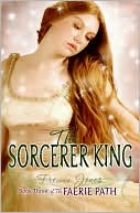 Book cover image of The Sorcerer King (Faerie Path Series #3) by Frewin Jones