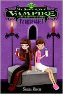 Sienna Mercer: Fangtastic! (My Sister the Vampire Series #2)