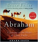 Bruce Feiler: Abraham: A Journey to the Heart of Three Faiths