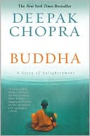 Book cover image of Buddha: A Story of Enlightenment by Deepak Chopra