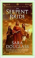 Book cover image of The Serpent Bride (Darkglass Mountain Series #1) by Sara Douglass