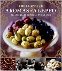 Poopa Dweck: Aromas of Aleppo: The Legendary Cuisine of Syrian Jews