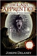 Book cover image of Attack of the Fiend (The Last Apprentice Series #4) by Joseph Delaney