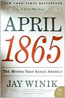 Jay Winik: April 1865: The Month That Saved America