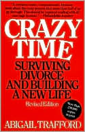 Abigail Trafford: Crazy Time: Surviving Divorce and Building a New Life
