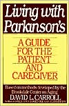 Book cover image of Living with Parkinson's: A Guide for the Patient and Caregiver by David Carroll
