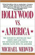 Michael Medved: Hollywood vs. America: Popular Culture and the War Against Traditional Values