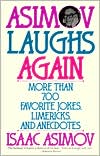 Isaac Asimov: Asimov Laughs Again: More Than 700 Jokes, Limericks, and Anecdotes