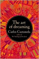 Book cover image of Art of Dreaming by Carlos Castaneda