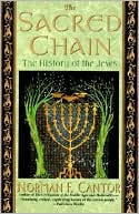 Book cover image of Sacred Chain: A History of the Jews by Norman F. Cantor