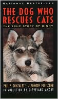 Book cover image of Dog Who Rescues Cats: The True Story of Ginny by Philip Gonzalez