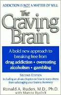 Ronald A. Ruden: Craving Brain: A bold new approach to breaking free from *drug addiction *overeating *alcoholism