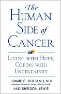 Book cover image of Human Side of Cancer: Living with Hope, Coping with Uncertainty by Jimmie Holland