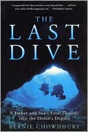Bernie Chowdhury: Last Dive: A Father and Son's Fatal Descent Into the Ocean's Depths