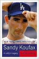 Book cover image of Sandy Koufax: A Lefty's Legacy by Jane Leavy