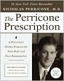 Book cover image of Perricone Prescription: A Physician's 28-Day Program for Total Body and Face Rejuvenation by Nicholas Perricone