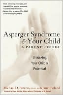 Michael D. Powers: Asperger Syndrome and Your Child: A Parent's Guide