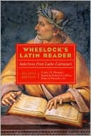 Richard A. LaFleur: Wheelock's Latin Reader: Selections from Latin Literature (The Wheelock's Latin Series)