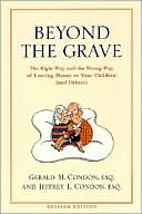Gerald M. Condon: Beyond the Grave Revised Edition: The Right Way and the Wrong Way of Leaving Money to Your Children (and Others)