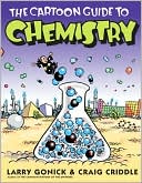 Book cover image of Cartoon Guide to Chemistry by Larry Gonick