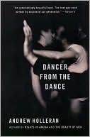Book cover image of Dancer from the Dance by Andrew Holleran