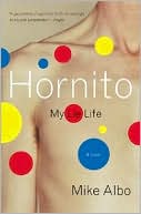 Mike Albo: Hornito: My Lie Life