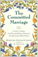 Esther Jungreis: Committed Marriage: A Guide to Finding a Soul Mate and Building a Relationship through Timeless Biblical Wisdom