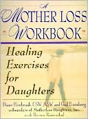 Book cover image of Mother Loss Workbook: Healing Exercises for Daughters by Diane Hambrook