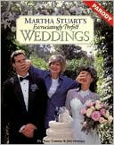 Book cover image of Martha Stuart's Excruciatingly Perfect Weddings by Tom Connor