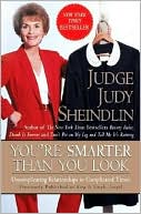 Judy Sheindlin: You're Smarter than You Look: Uncomplicating Relationships in Complicated Times