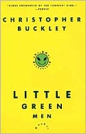 Christopher Buckley: Little Green Men