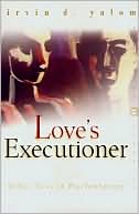 Book cover image of Love's Executioner and Other Tales of Psychotherapy by Irvin D. Yalom