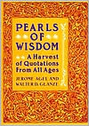 Jerome Agel: Pearls of Wisdom: A Harvest of Quotations from All Ages