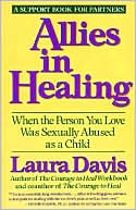 Book cover image of Allies in Healing: When the Person You Love Is a Survivor of Child Sexual Abuse by Laura Davis