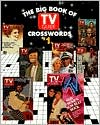 Book cover image of Big Book of TV Guide Crosswords, #1: Test Your TV IQ With More Than 250 Great Puzzles from TV Guide!, Vol. 1 by Tv Guide Editors