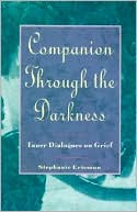 Stephanie Ericsson: Companion through the Darkness: Inner Dialogues on Grief