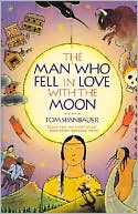 Book cover image of Man Who Fell in Love with the Moon by Tom Spanbauer