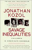 Book cover image of Savage Inequalities: Children in America's Schools by Jonathan Kozol