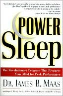 James B. Maas: Power Sleep: The Revolutionary Program That Prepares Your Mind for Peak Performance