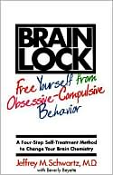Book cover image of Brain Lock: Free Yourself from Obsessive-Compulsive Disorder by Jeffrey M. Schwartz