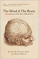 Book cover image of The Mind and the Brain: Neuroplasticity and the Power of Mental Force by Jeffrey M. Schwartz