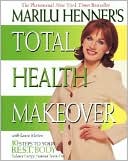 Marilu Henner: Marilu Henner's Total Health Makeover
